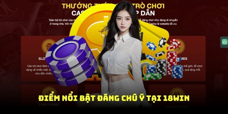 Yếu tố nổi bật tạo nên thành công của thương hiệu giải trí 18WIN