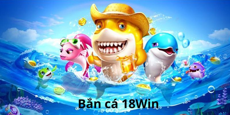 Giới thiệu đôi điều về bắn cá club 18win