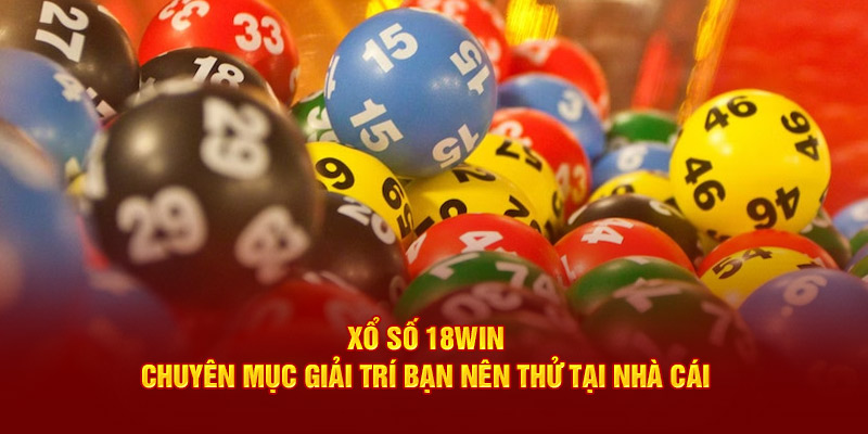 Trang cá cược lô đề uy tín 18win là sân chơi hoành tráng nhất năm